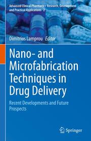 Nano- and Microfabrication Techniques in Drug Delivery