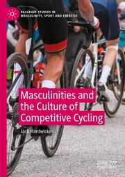 Masculinities and the Culture of Competitive Cycling - Cover
