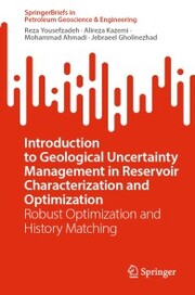 Introduction to Geological Uncertainty Management in Reservoir Characterization and Optimization - Cover