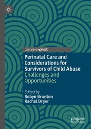Perinatal Care and Considerations for Survivors of Child Abuse