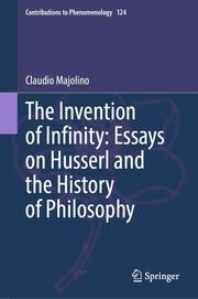 The Invention of Infinity: Essays on Husserl and the History of Philosophy
