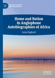 Home and Nation in Anglophone Autobiographies of Africa