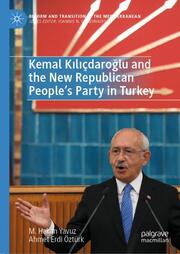 Kemal Kiliçdaroglu and the New Republican Peoples Party in Turkey