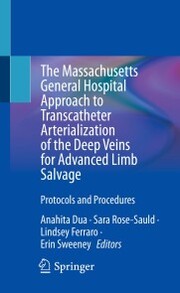The Massachusetts General Hospital Approach to Transcatheter Arterialization of the Deep Veins for Advanced Limb Salvage