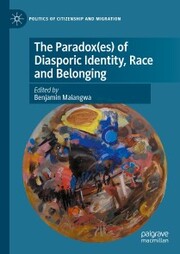 The Paradox(es) of Diasporic Identity, Race and Belonging