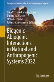 BiogenicAbiogenic Interactions in Natural and Anthropogenic Systems 2022