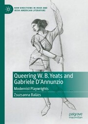Queering W. B. Yeats and Gabriele D'Annunzio