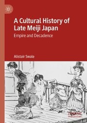 A Cultural History of Late Meiji Japan