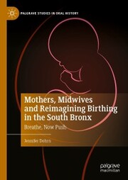 Mothers, Midwives and Reimagining Birthing in the South Bronx