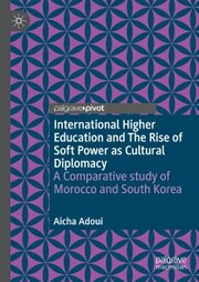 International Higher Education and The Rise of Soft Power as Cultural Diplomacy