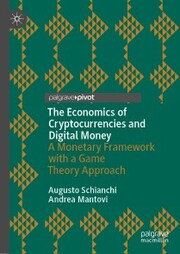 The Economics of Cryptocurrencies and Digital Money