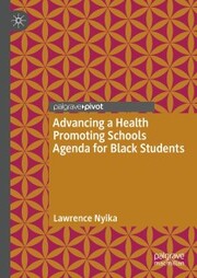 Advancing a Health Promoting Schools Agenda for Black Students