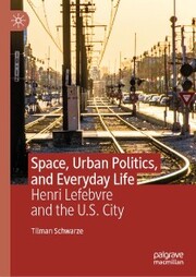 Space, Urban Politics, and Everyday Life