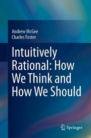 Intuitively Rational: How We Think and How We Should