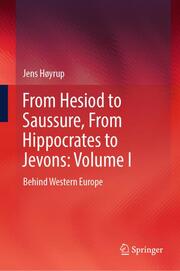 From Hesiod to Saussure, From Hippocrates to Jevons: Volume I