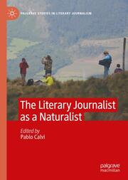 The Literary Journalist as a Naturalist