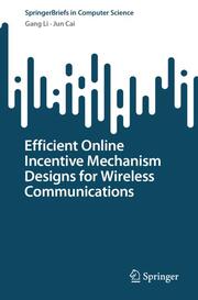 Efficient Online Incentive Mechanism Designs for Wireless Communications