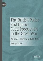 The British Police and Home Food Production in the Great War