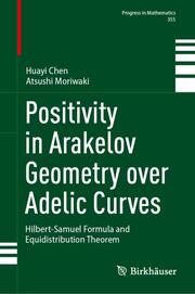 Positivity in Arakelov Geometry over Adelic Curves - Cover