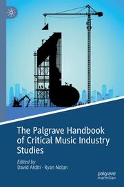 The Palgrave Handbook of Critical Music Industry Studies