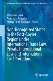 Non-Recognized States in the Post-Soviet Region under International Trade Law, Private International Law and International Civil Procedure