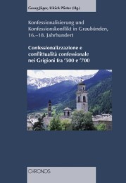 Konfessionalisierung und Konfessionskonflikt in Graubünden 16.-18. Jahrhundert - Cover