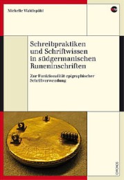 Schreibpraktiken und Schriftwissen in südgermanischen Runeninschriften