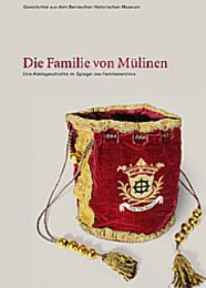 Die Familie von Mülinen - eine Adelsgeschichte im Spiegel des Familienarchivs