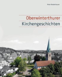 Oberwinterthurer Kirchengeschichten