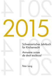 Schweizerisches Jahrbuch für Kirchenrecht. Bd. 20 (2015) – Annuaire suisse de droit ecclésial. Vol. 20 (2015) - Cover