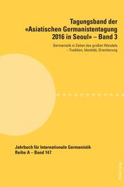 Tagungsband der «Asiatischen Germanistentagung 2016 in Seoul» – Band 3