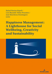 Happiness Management: A Lighthouse for Social Wellbeing, Creativity and Sustainability