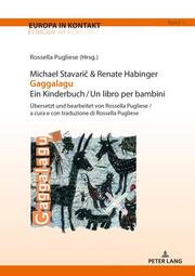 Michael Stavaric & Renate Habinger Gaggalagu Ein Kinderbuch / Un libro per bambini