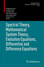 Spectral Theory, Mathematical System Theory, Evolution Equations, Differentialand Difference Equations