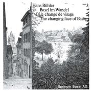 Basel im Wandel / Bâle change de visage / The changing face of Basle
