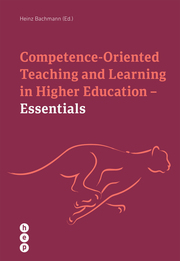 Competence Oriented Teaching and Learning in Higher Education - Essentials