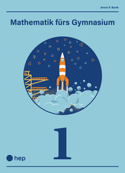 Mathematik fürs Gymnasium (Print inkl. digitales Lehrmittel)