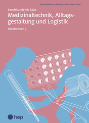 Medizinaltechnik, Alltagsgestaltung und Logistik, Theoriebuch 3 (Print inkl. digitales Lehrmittel)