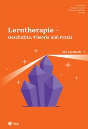Lerntherapie - Geschichte, Theorie und Praxis
