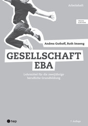 Gesellschaft EBA, Arbeitsheft (Print inkl. digitales Lehrmittel)
