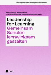 Leadership for Learning - gemeinsam Schulen lernwirksam gestalten