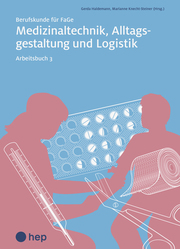 Medizinaltechnik, Alltagsgestaltung und Logistik, Arbeitsbuch 3 (Print inkl. digitales Lehrmittel)