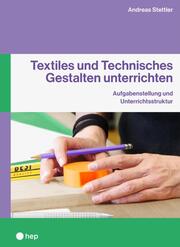 Textiles und Technisches Gestalten unterrichten