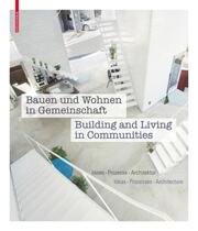Bauen und Wohnen in Gemeinschaft/Building and Living in Communities