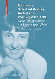 Margarete Schütte-Lihotzky - Architektur. Politik. Geschlecht. - Cover