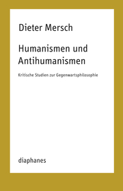 Humanismen und Antihumanismen.