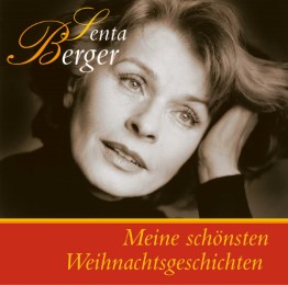 Senta Berger: Meine schönsten Weihnachtsgeschichten