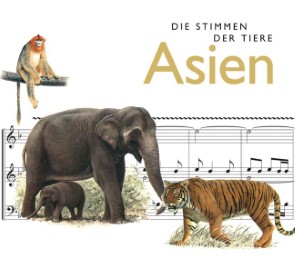 Die Stimmen der Tiere: Asien