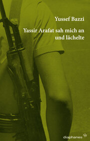 Yassir Arafat sah mich an und lächelte - Cover