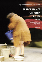 Aufzeichnen und Erinnern. Performance Chronik Basel (1987-2006) - Cover